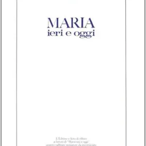 Hoge Kwaliteit Maria ieri e oggi