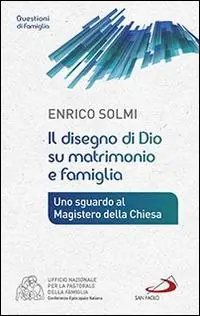 Il disegno di Dio su matrimonio e famiglia. Uno sguardo al Magistero della Chiesa Snelle Levering