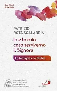 Io e la mia casa serviremo il Signore. La famiglia e la Bibbia Bestseller
