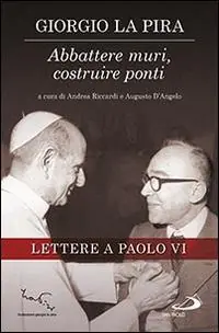 Abbattere muri, costruire ponti. Lettere a Paolo VI Koop Vandaag