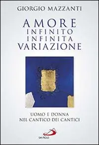 Amore infinito, infinita variazione. Uomo e donna nel Cantico dei Cantici. Una lettura Voordeelprijs
