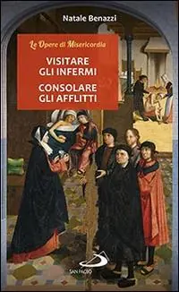 Beperkt Aanbod Visitare gli infermi, consolare gli afflitti