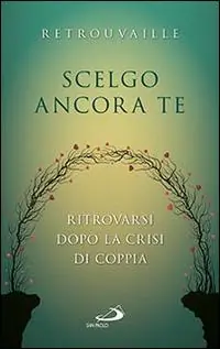 Exclusieve Aanbieding Scelgo ancora te. Ritrovarsi dopo la crisi di coppia