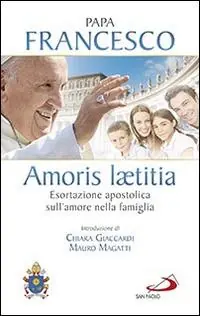 Favoriet Amoris laetitia. Esortazione apostolica sull‘amore nella famiglia. Introduzione di Chiara Giaccardi e Mauro Magatti