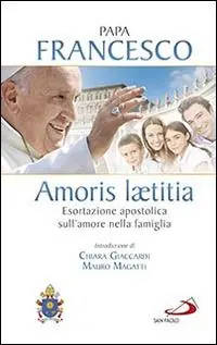 Amoris laetitia. Esortazione apostolica sull‘amore nella famiglia. Introduzione di Chiara Giaccardi e Mauro Magatti Beperkt Aanbod