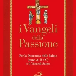 I Vangeli della Passione. Per la domenica delle Palme (anno A, B e C) e il Venerdì santo Lage Prijs