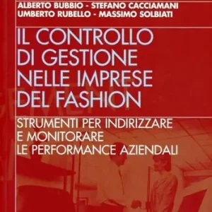Aanbieding Controllo di gestione nelle imprese del fashion. Strumenti per indirizzare e monitorare le performance aziendali