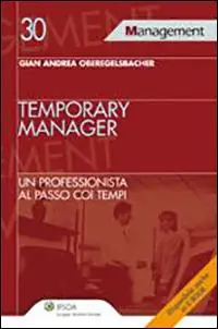 Must-Have Temporary manager. Un professionista al passo coi tempi