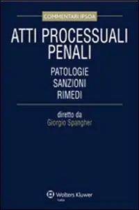 Atti processuali penali. Patologie, sanzioni, rimedi Koopje