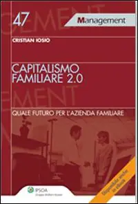 Capitalismo familiare 2.0. Quale futuro per l‘azienda familiare Must-Have