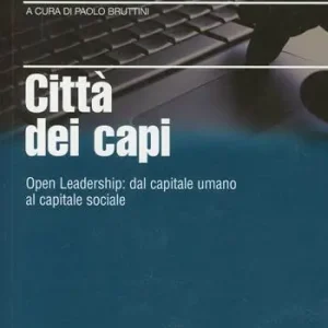 Aanbieding Città dei capi. Open leadership. Dal capitale umano al capitale sociale