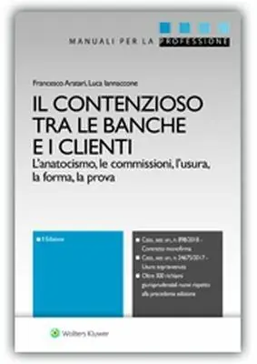 Rechtstreeks Van De Fabrikant Il contenzioso tra le banche e i clienti. L‘anatocismo, le commissioni, l‘usura, la forma, la prova