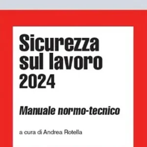 Weekendaanbieding Sicurezza sul lavoro 2024. Manuale normo-tecnico