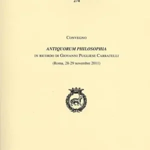 Antiquorum philosophia. Un ricordo di Giovanni Pugliese Carratelli. Convegno (Roma, 28-29 novembre 2011) Koopje
