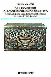Da Lévy-Bruhl all‘antropologia cognitiva. Lineamenti di una teoria della mentalità primitiva Koop Online