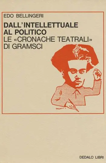 Dall‘intellettuale al politico. Le «Cronache teatrali» di Gramsci Gratis Retour