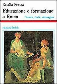 Educazione e formazione a Roma. Storia, testi, immagini Weekendaanbieding