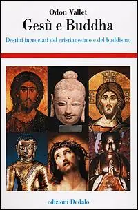Fabrieksprijs Gesù e Buddha. Destini incrociati del cristianesimo e del buddhismo