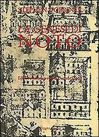 La genesi di Noto. Una città siciliana del Settecento Op = Op