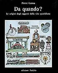 Da quando? Le origini degli oggetti della vita quotidiana Nu Kopen