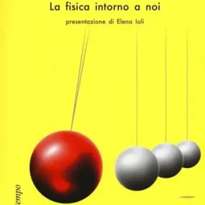 Bestel Nu Le leggi del mondo. La fisica intorno a noi