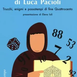 Fabrieksprijs I giochi matematici di fra‘ Luca Pacioli. Trucchi, enigmi e passatempi di fine Quattrocento