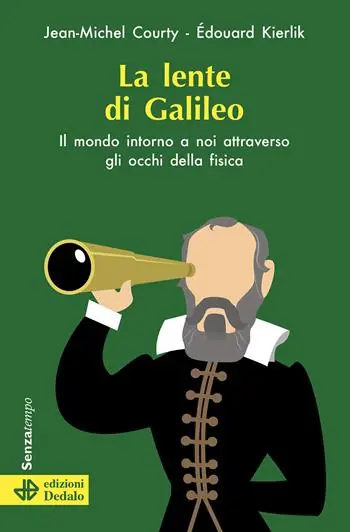 Direct Beschikbaar La lente di Galileo. Il mondo intorno a noi attraverso gli occhi della fisica
