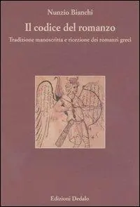 Il codice del romanzo. Tradizione manoscritta e ricezione dei romanzi greci Laatste Kans