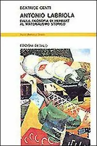Antonio Labriola. Dalla filosofia di Herbart al materialismo storico Snelle Levering