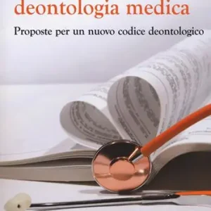 Beperkt Aanbod Riformare la deontologia medica. Proposte per un nuovo codice deontologico