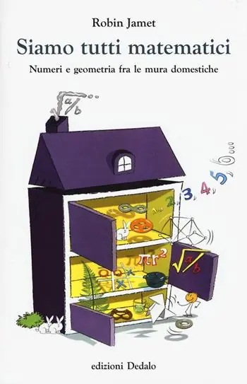 Premium Siamo tutti matematici. Numeri e geometria fra le mura domestiche