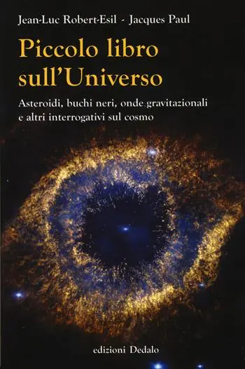 Piccolo libro sull‘universo. Asteroidi, buchi neri, onde gravitazionali e altri interrogativi sul cosmo Direct Beschikbaar