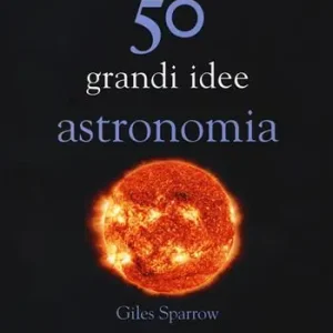 50 grandi idee astronomia Exclusieve Aanbieding