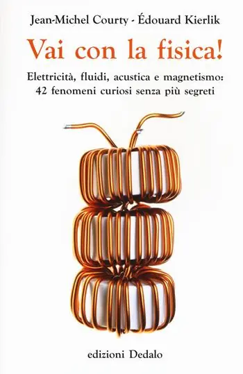 Koop Vandaag Vai con la fisica! Elettricità, fluidi, acustica e magnetismo 42 fenomeni curiosi senza più segreti