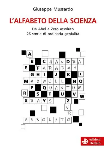 L‘ alfabeto della scienza. Da Abel a Zero assoluto 26 storie di ordinaria genialità Beperkte Voorraad