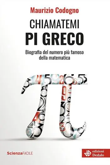 Lage Kosten Chiamatemi pi greco. Biografia del numero più famoso della matematica