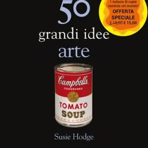 50 grandi idee. Arte. Nuova ediz. Populair