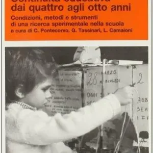 Continuità educativa dai quattro agli otto anni. Condizioni, metodi e strumenti di una ricerca sperimentale nella scuola Exclusieve Aanbieding