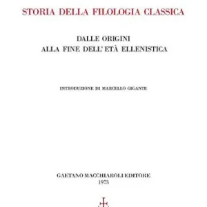 Storia della filologia classica dalle origini alla fine dell‘età ellenistica. Nuova ediz. Beperkte Voorraad