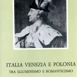 Italia, Venezia e Polonia tra Illuminismo e Romanticismo. Atti del 3º Convegno di studi (Venezia, 15-17 ottobre 1970) Gereduceerde Prijs