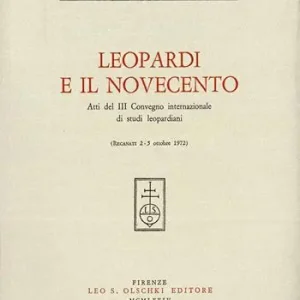 Beperkt Aanbod Leopardi e il Novecento. Atti del 3º Convegno internazionale di studi leopardiani (Recanati, 2-5 ottobre 1972)