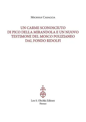 Un carme sconosciuto di Pico della Mirandola e un nuovo testimone del Mosco polizianeo dal Fondo Ridolfi. Estratto da «Archivum mentis» XII, 2023 Lage Kosten