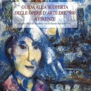 Guida alla scoperta delle opere d‘arte del ‘900 a Firenze. Progetto Irrsae Toscana Lage Prijs