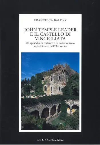 Hoge Kwaliteit John Temple Leader e il castello di Vincigliata. Un episodio di restauro e di collezionismo nella Firenze dell‘Ottocento