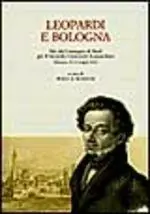 Leopardi e Bologna. Atti del Convegno di studi per il 2º centenario leopardiano (Bologna, 18-19 maggio 1998) Betrouwbaar