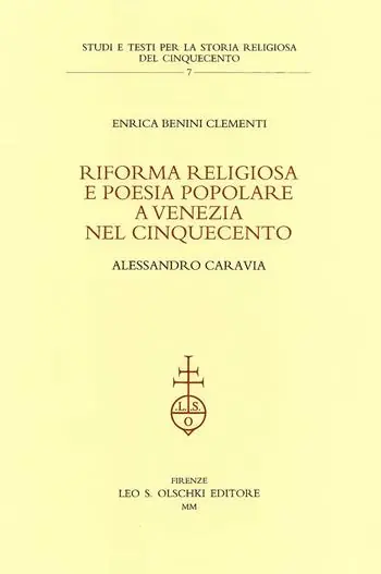 Riforma religiosa e poesia popolare a Venezia nel Cinquecento. Alessandro Caravia Bestseller