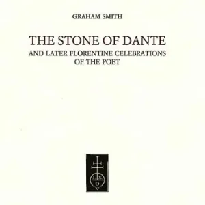 Aanbieding The Stone of Dante and later florentine celebrations of the Poet