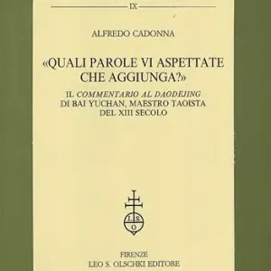 «Quali parole vi aspettate che aggiunga?». Il «Commentario al Daodejing» di Bai Yuchan, maestro taoista del XIII secolo Dagaanbieding