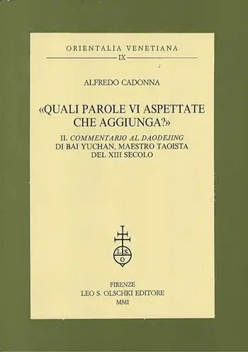 «Quali parole vi aspettate che aggiunga?». Il «Commentario al Daodejing» di Bai Yuchan, maestro taoista del XIII secolo Dagaanbieding