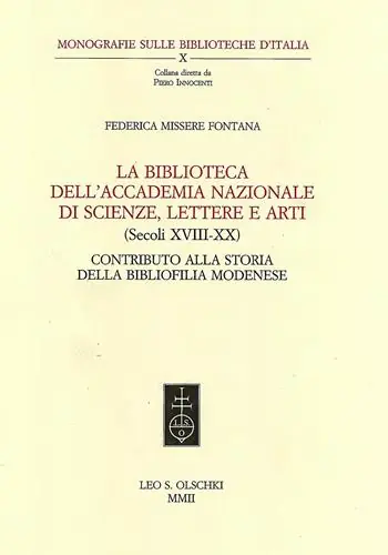Nu Kopen La biblioteca dell‘Accademia nazionale di scienze, lettere e arti (secoli XVIII-XX). Contributo alla storia della bibliofilia modenese